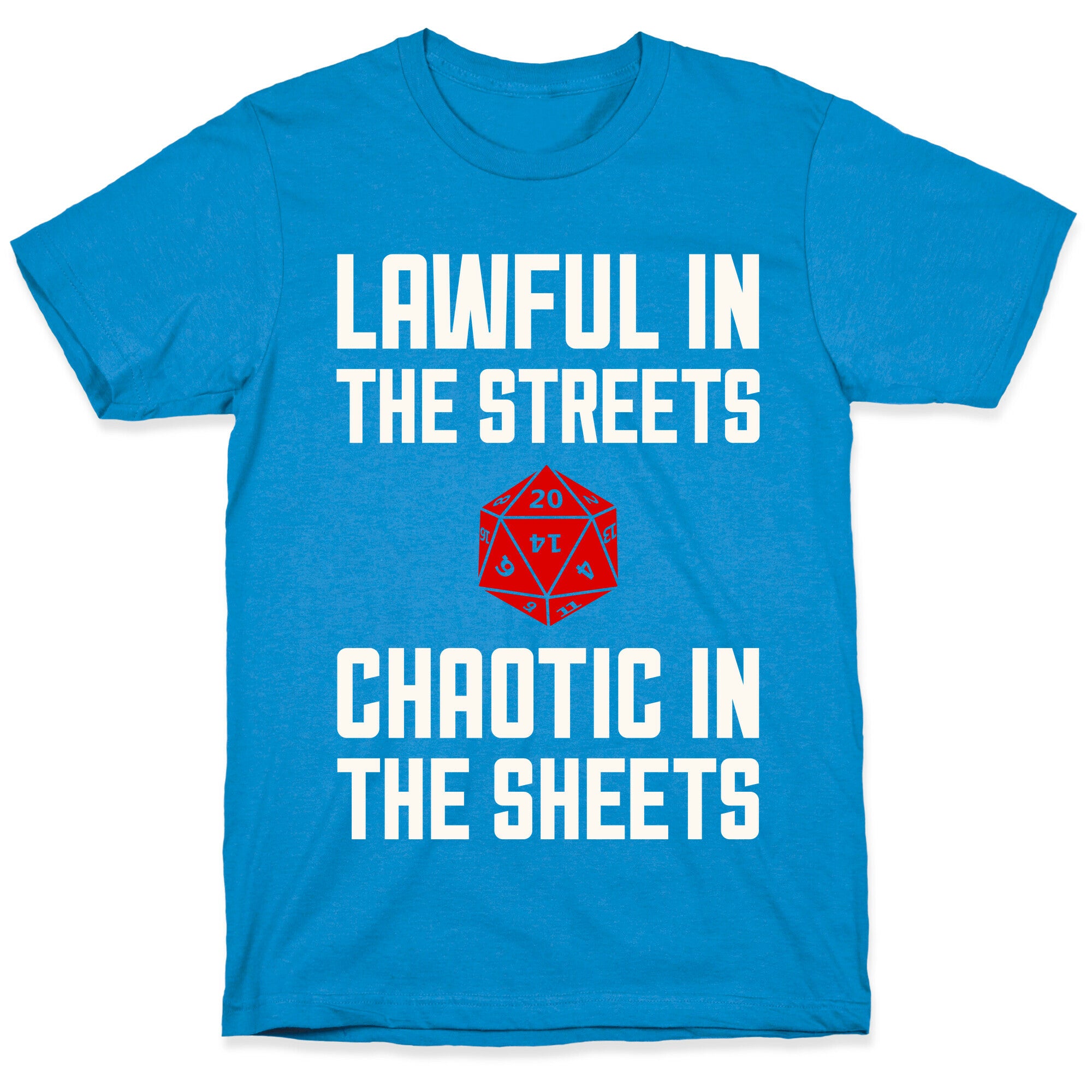 Lawful In The Streets, Chaotic In The Streets T-Shirt